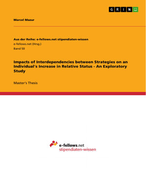 cover image of Impacts of Interdependencies between Strategies on an Individual's Increase in Relative Status--An Exploratory Study